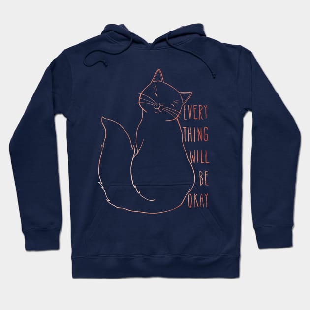 Everything Will Be Ok Cat - Rose Gold Hoodie by dragonstarart